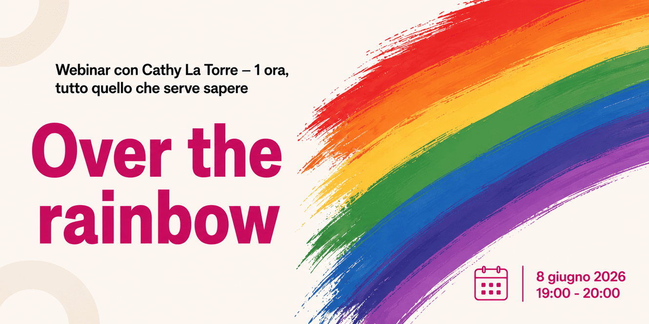 Webinar Pride Modulo 1: Oltre l'arcobaleno - con Cathy La Torre